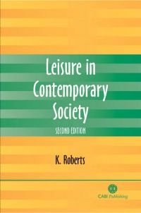 Ken Roberts - Leisure in Contemporary Society