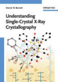 Bennett D. - Understanding Single-Crystal X-Ray Crystallography
