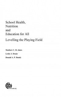 Matthew C H Jukes, Lesley J Drake, Donald A P Bundy - School Health, Nutrition and Education for All: Levelling The Playing Field