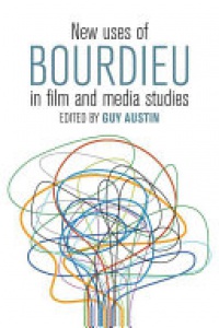 Guy Austin - New Uses of Bourdieu in Film and Media Studies