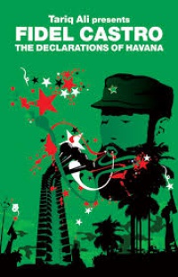 Tariq Ali - Fidel Castro: The Declarations Of Havana 