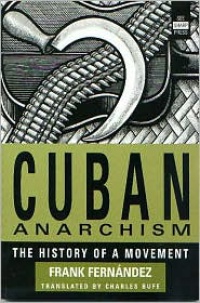 Frank Fernández - Cuban Anarchism: The History of a Movement