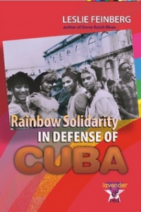 Leslie Feinberg - Rainbow Solidarity in Defense of Cuba