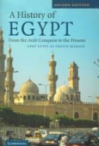 Marsot A. - A History of Egypt: From the Arab Conquest to the Present
