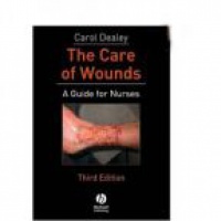 Dealey C. - The Care of Wounds: A Guide for Nurses