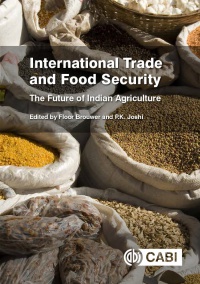 Floor Brouwer, P K Joshi - International Trade and Food Security: The Future of Indian Agriculture