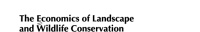 S Dabbert, A Dubgaard, Martin Whitby - Economics of Landscape and Wildlife Conservation