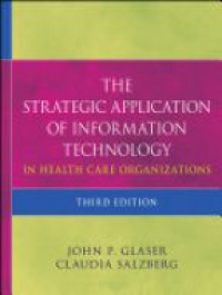 John P. Glaser,Claudia Salzberg - The Strategic Application of Information Technology in Health Care Organizations
