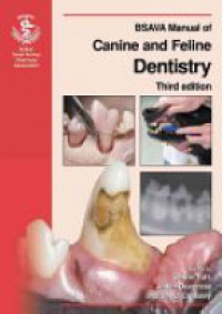 Tutt C. - BSAVA Manual of Canine and Feline Dentistry, 3rd edition