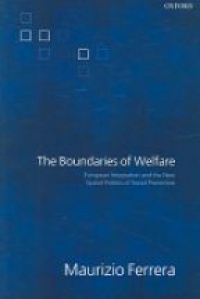Ferrera, Maurizio - The Boundaries of Welfare