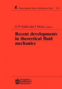 Galdi G P, Necas Jindrich - Recent Developments in Theoretical Fluid Mechanics: Winter School, Paseky, 1992
