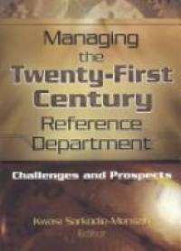 Sarkodie-Mensah K. - Managing the Twenty-First Century Reference Department