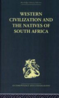Isaac Schapera - Western Civilization in Southern Africa: Studies in Culture Contact