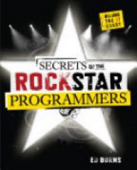 Burns E. - Secrets of the Rock Star Programmers