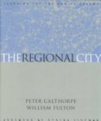 Calthorpe P. - The Regional City