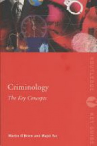 Brien M. - Criminology: the Key Concepts