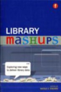 Nicole Engard - Library Mashups; Exploring New Ways to Deliver Library Data