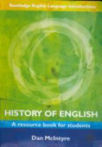 Dan McIntyre - History of English: A Resource Book for Students