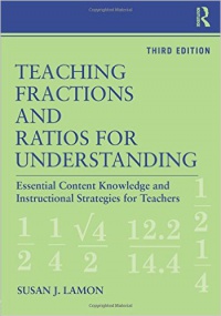 Susan J. Lamon - Teaching Fractions and Ratios for Understanding: Essential Content Knowledge and Instructional Strategies for Teachers