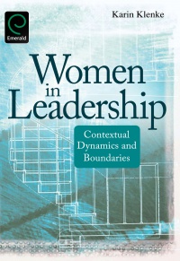 Karin Klenke - Women in Leadership: Contextual Dynamics and Boundaries