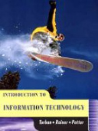 Efraim Turban,R. Kelly Rainer,Richard E. Potter - Introduction to Information Technology