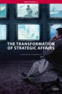 Lawrence Freedman - The Transformation of Strategic Affairs