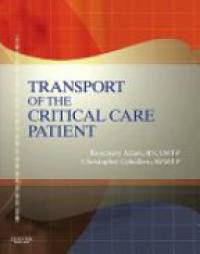 Rosemary A. - Transport of the Critical Care Patient - Text and RAPID Transport of the Critical Care Patient Package
