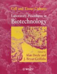 Doyle A. - Cell and Tissue Culture: Laboratory Procedures in Biotechnology