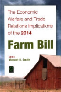  - The Economic Welfare and Trade Relations Implications of the 2014 Farm Bill