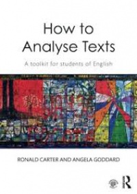 Ronald Carter, Angela Goddard - How to Analyse Texts: A toolkit for students of English