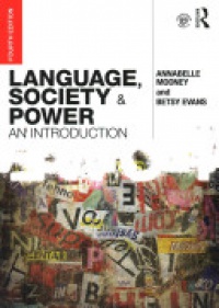 Annabelle Mooney, Betsy Evans - Language, Society and Power: An Introduction