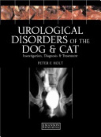 Holt - Urological Disorders of the Dog and Cat, 1st edition
