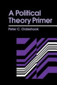 Peter C. Ordeshook - A Political Theory Primer