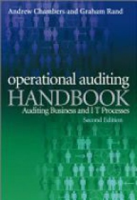 Andrew Chambers,Graham Rand - The Operational Auditing Handbook: Auditing Business and IT Processes