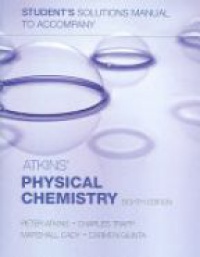 Atkins - Student's solutions manual to accompany Atkins' Physical Chemistry 