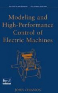 Chiasson J. - Modeling and High: Performance Control of Electric Machines