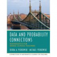 Perkowski - Data Analysis  and Probability Connections: Mathematics for Middle School Teachers