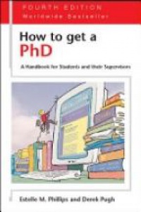Phillips E. - How to Get a PhD.