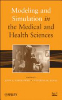 John A. Sokolowski,Catherine M. Banks - Modeling and Simulation in the Medical and Health Sciences