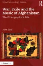 War, Exile and the Music of Afghanistan: The Ethnographer’s Tale