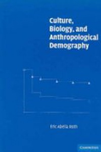 Roth - Culture, Biology, and Anthropological Demography