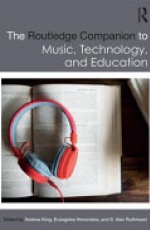The Routledge Companion to Music, Technology, and Education