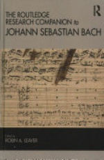 The Routledge Research Companion to Johann Sebastian Bach