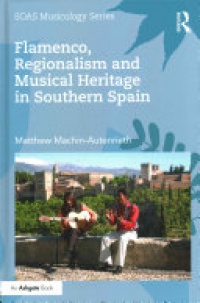 MACHIN-AUTENRIETH - Flamenco, Regionalism and Musical Heritage in Southern Spain