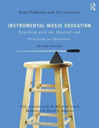 FELDMAN - Instrumental Music Education: Teaching with the Musical and Practical in Harmony