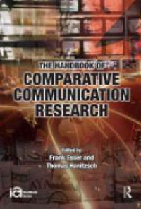 Frank Esser,Thomas Hanitzsch - The Handbook of Comparative Communication Research