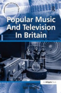 Ian Inglis - Popular Music And Television In Britain