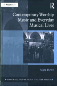 PORTER - Contemporary Worship Music and Everyday Musical Lives