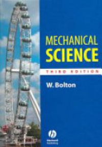 Bolton W. - Mechanical Science, 3rd Edition