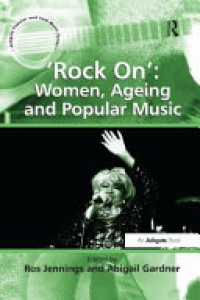 GARDNER - 'Rock On': Women, Ageing and Popular Music